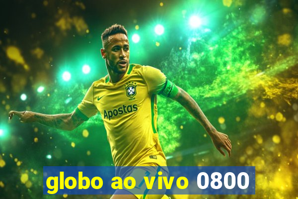 globo ao vivo 0800